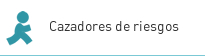 Cazadores de riesgos